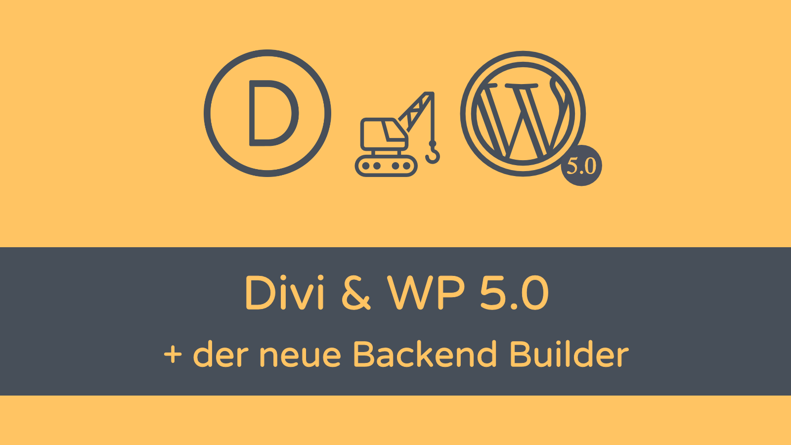 Divi, WordPress 5.0 und der neue Backend Builder
