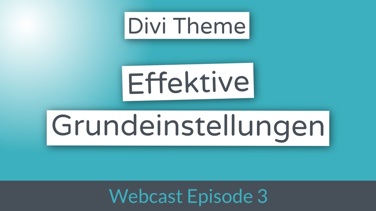 Divi Webcast 3: Effektive Grundeinstellungen WordPress und Divi Theme