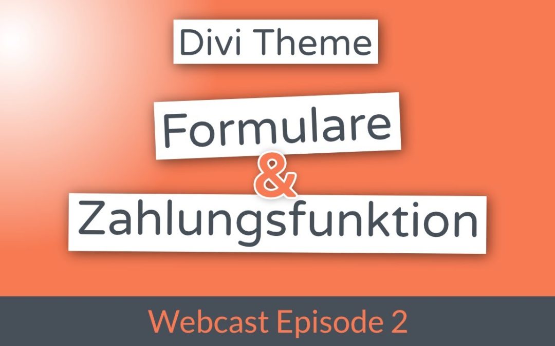 Von der Wiege bis zur Bahre – Divi Formulare, Formulare